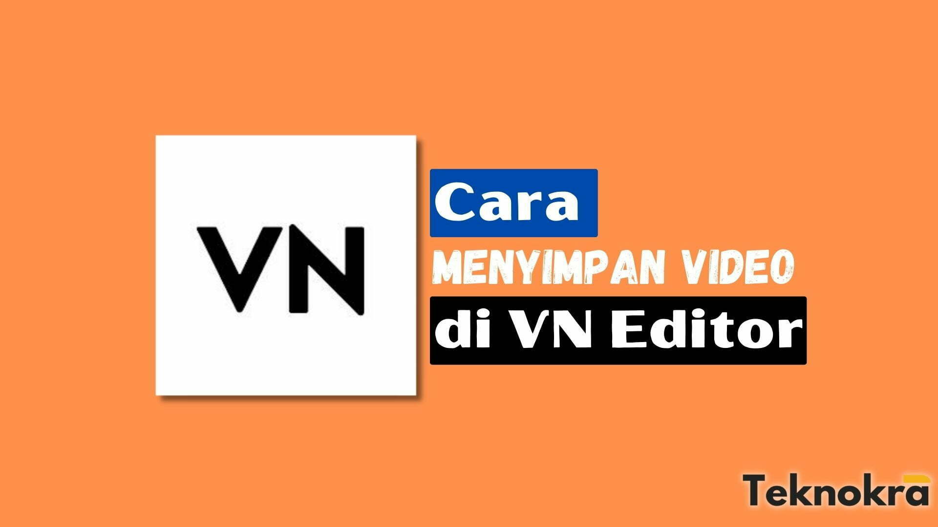 Cara Menyimpan Video di VN Editor