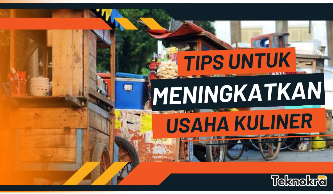 Tips untuk Meningkatkan Usaha Kuliner