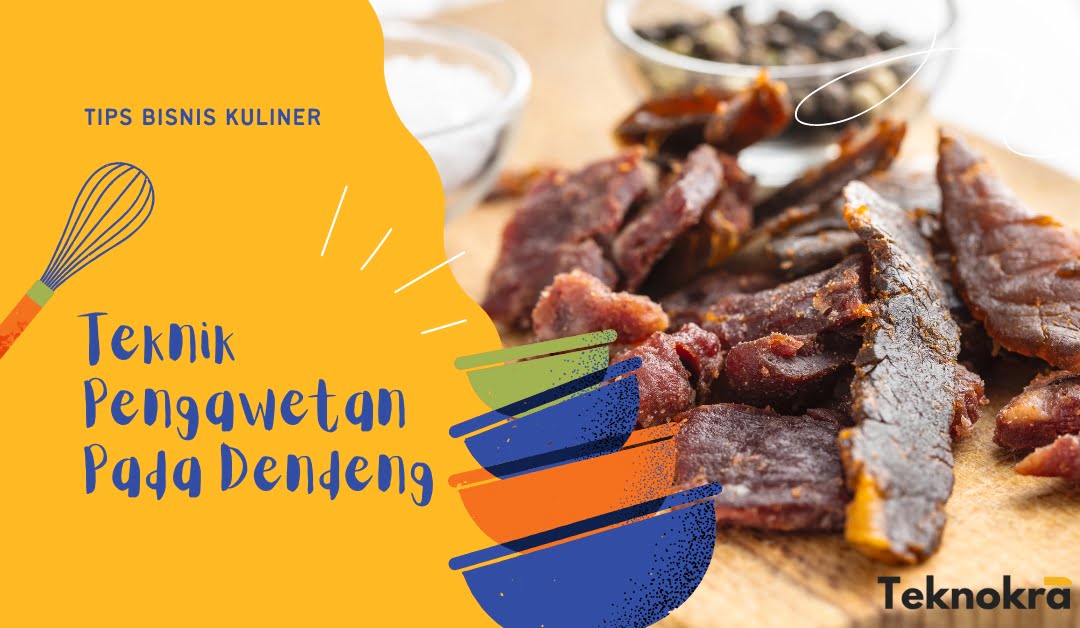 teknik pengawetan pada dendeng