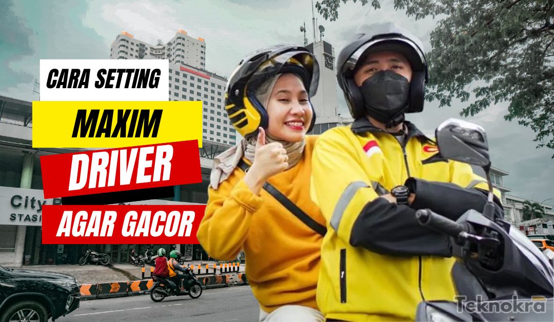 Cara Setting Maxim Driver Agar Gacor Banyak Penumpang
