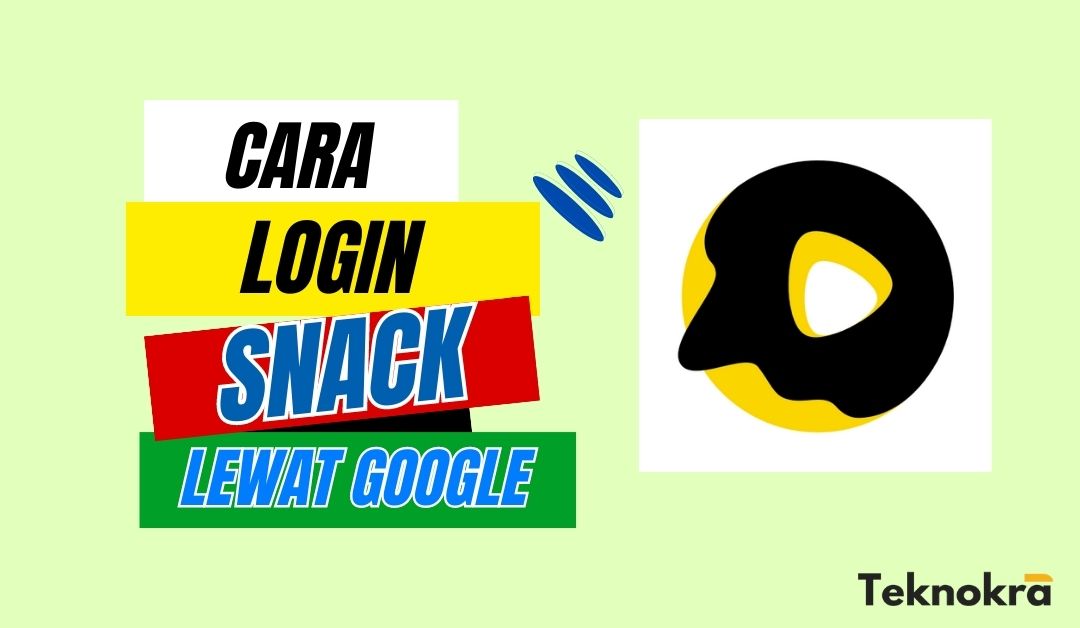 Cara Login Snack Video Lewat Google