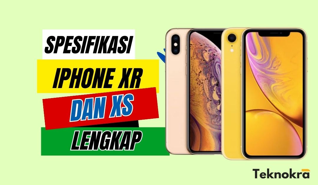 Spesifikasi Iphone XR dan XS