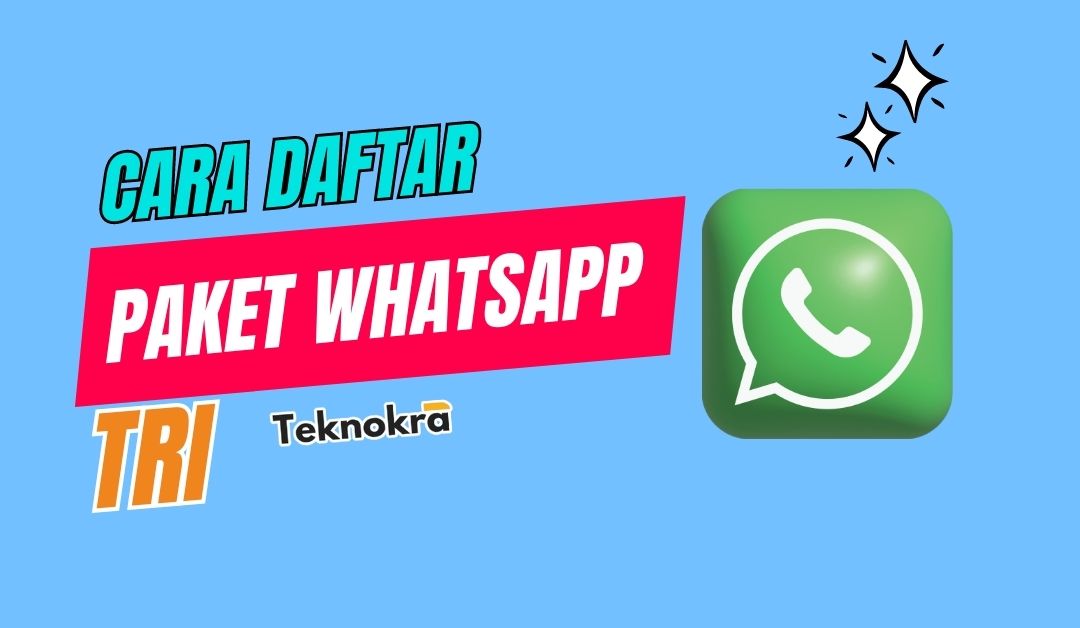 Cara Daftar Paket Whatsapp Tri