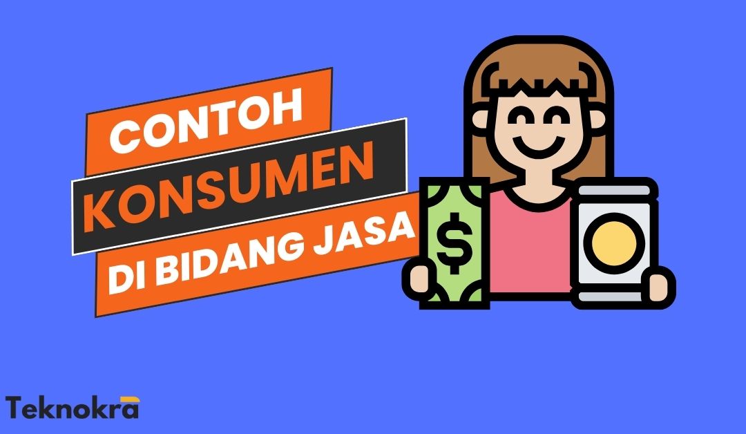 Sebutkan Contoh Konsumen di Bidang Jasa