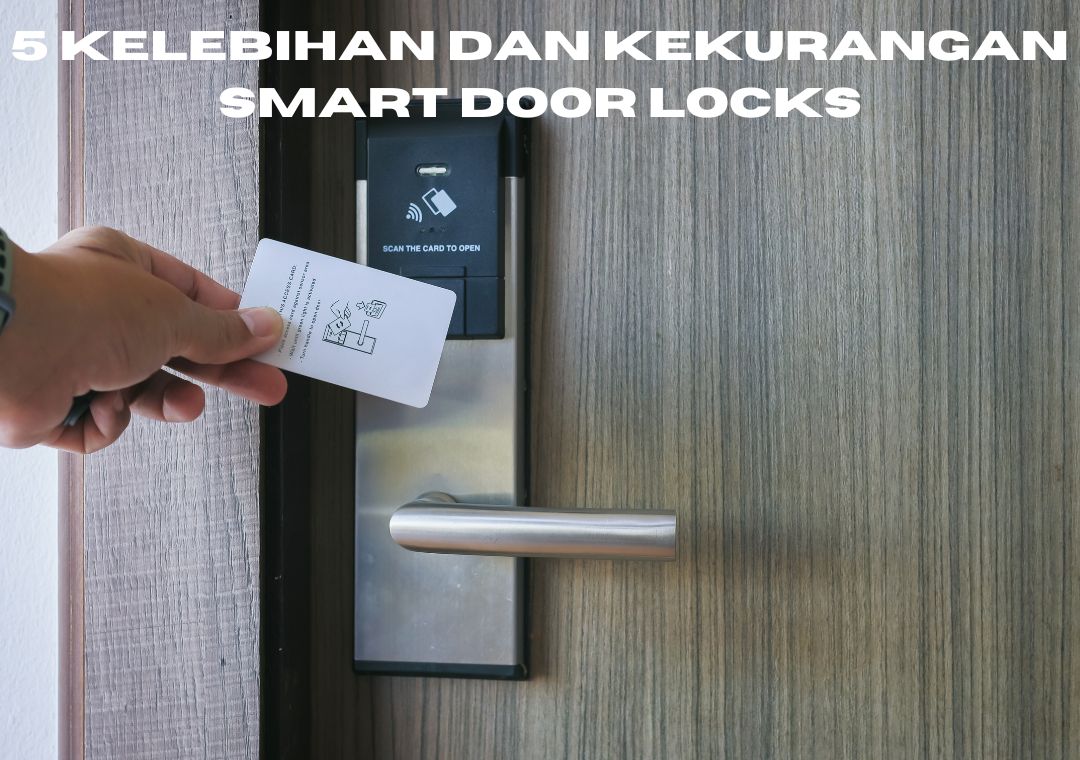 5 KELEBIHAN DAN KEKURANGAN SMART DOOR LOCKS