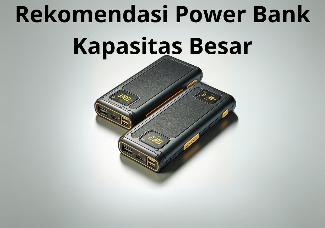 Power Bank Kapasitas Besar