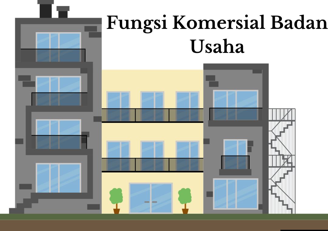 Fungsi Komersial Badan Usaha
